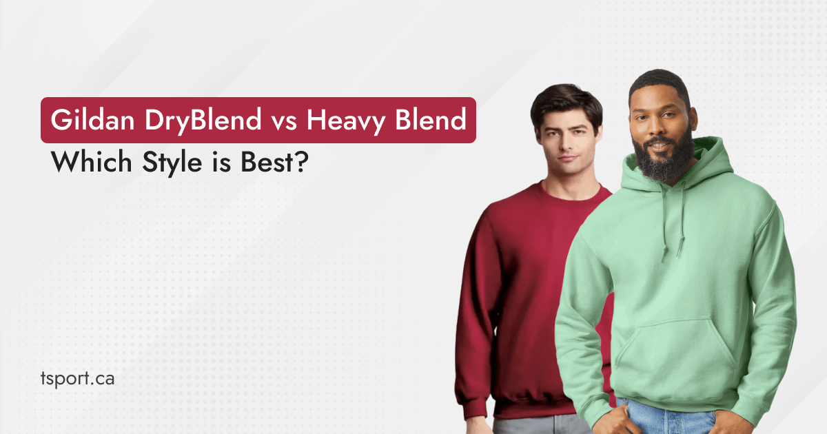 Gildan DryBlend vs Heavy Blend - Which Style is Best