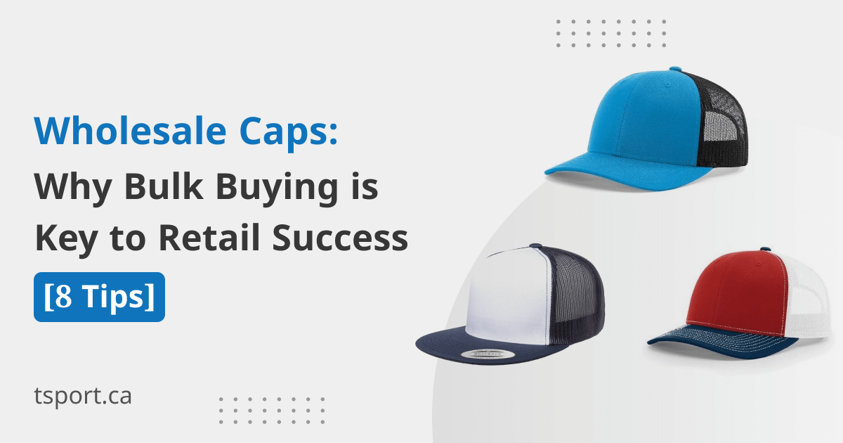 Wholesale Caps Bulk Buying Guide 8 Tips for Retailers